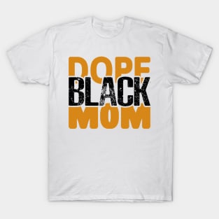 Dope Black Mom T-Shirt